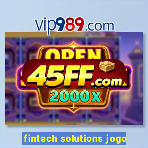 fintech solutions jogo